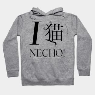 I Love Necho! Hoodie